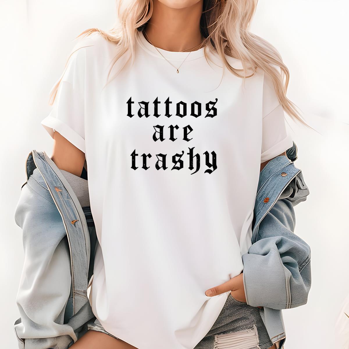 Anti-Tattoo Retro Trashy Tattoos Graphic Printed Funny Sayings Unisex T-Shirt