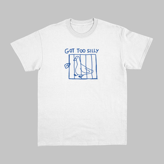 Got Too Silly Funny Meme T-Shirt – Playful Graphic Tee for Casual Wear