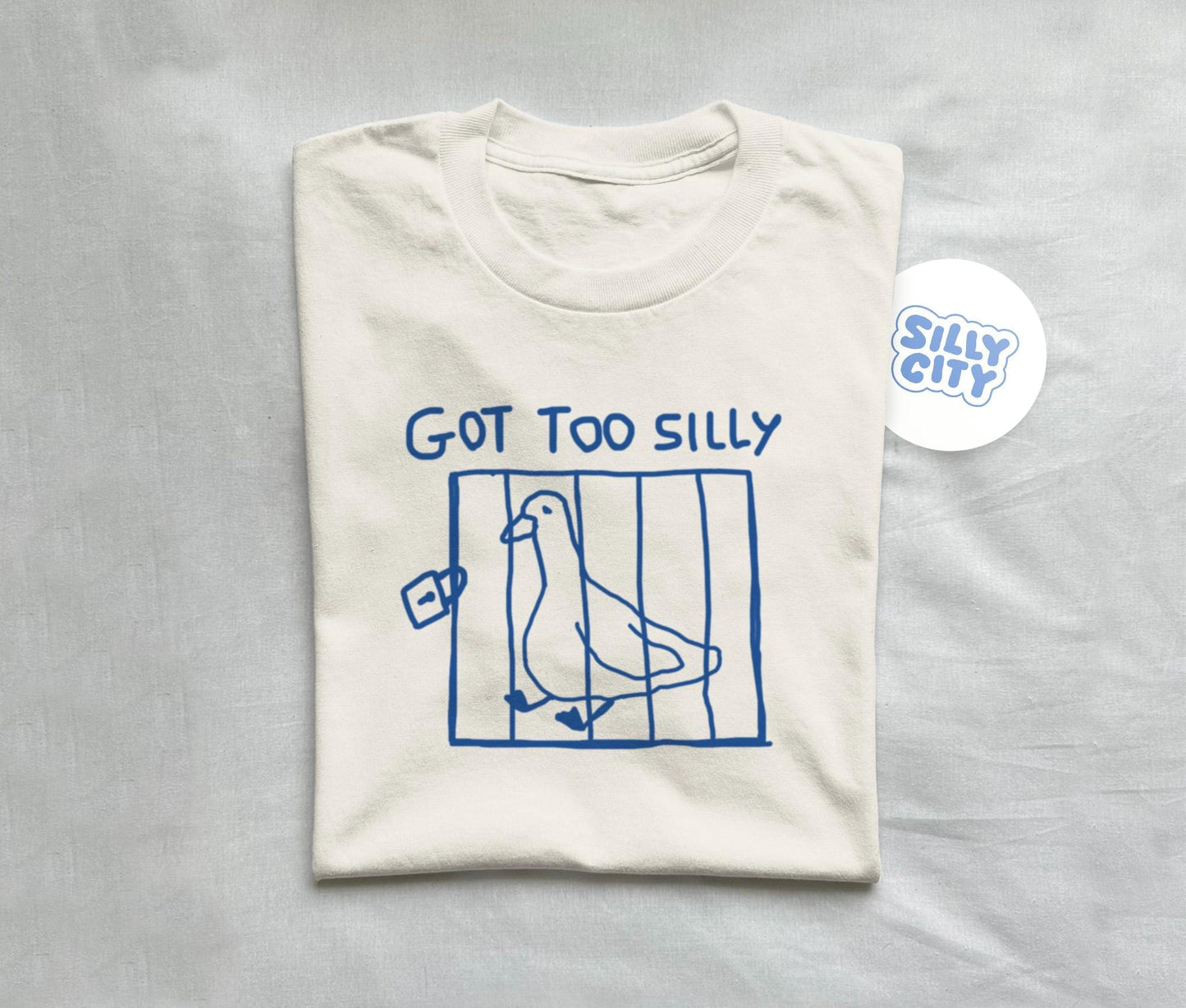 Got Too Silly Funny Meme T-Shirt – Playful Graphic Tee for Casual Wear
