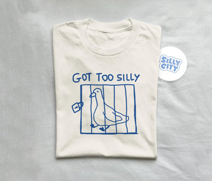 Got Too Silly Funny Meme T-Shirt – Playful Graphic Tee for Casual Wear