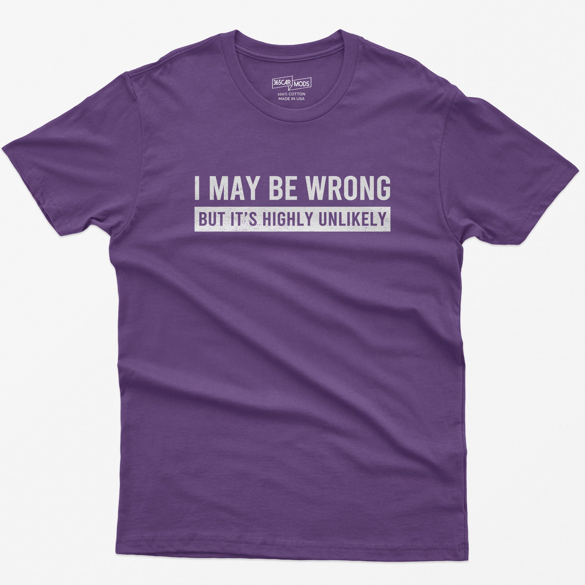 Funny Quote Graphic T-Shirt – I May Be Wrong Sarcastic Slogan Tee