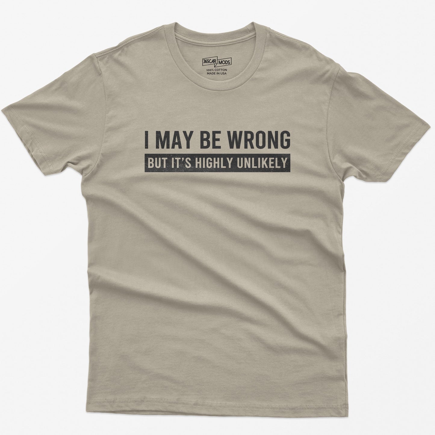 Funny Quote Graphic T-Shirt – I May Be Wrong Sarcastic Slogan Tee