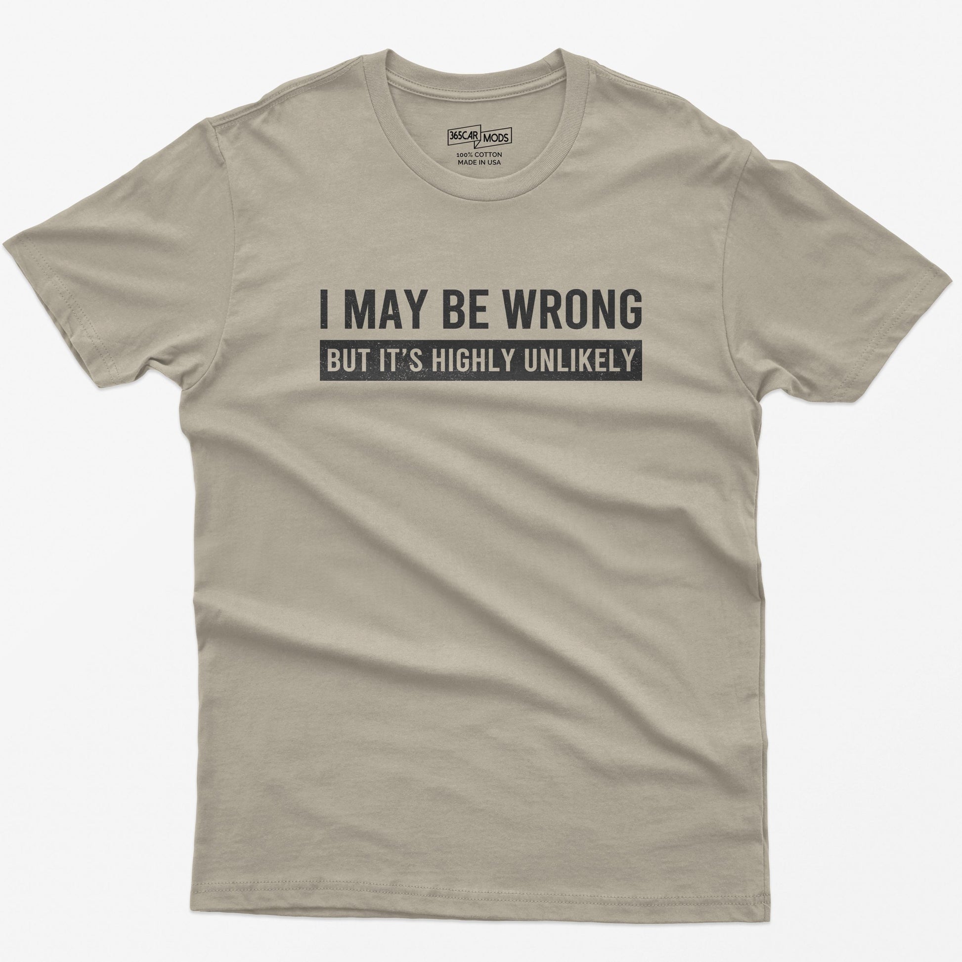 Funny Quote Graphic T-Shirt – I May Be Wrong Sarcastic Slogan Tee
