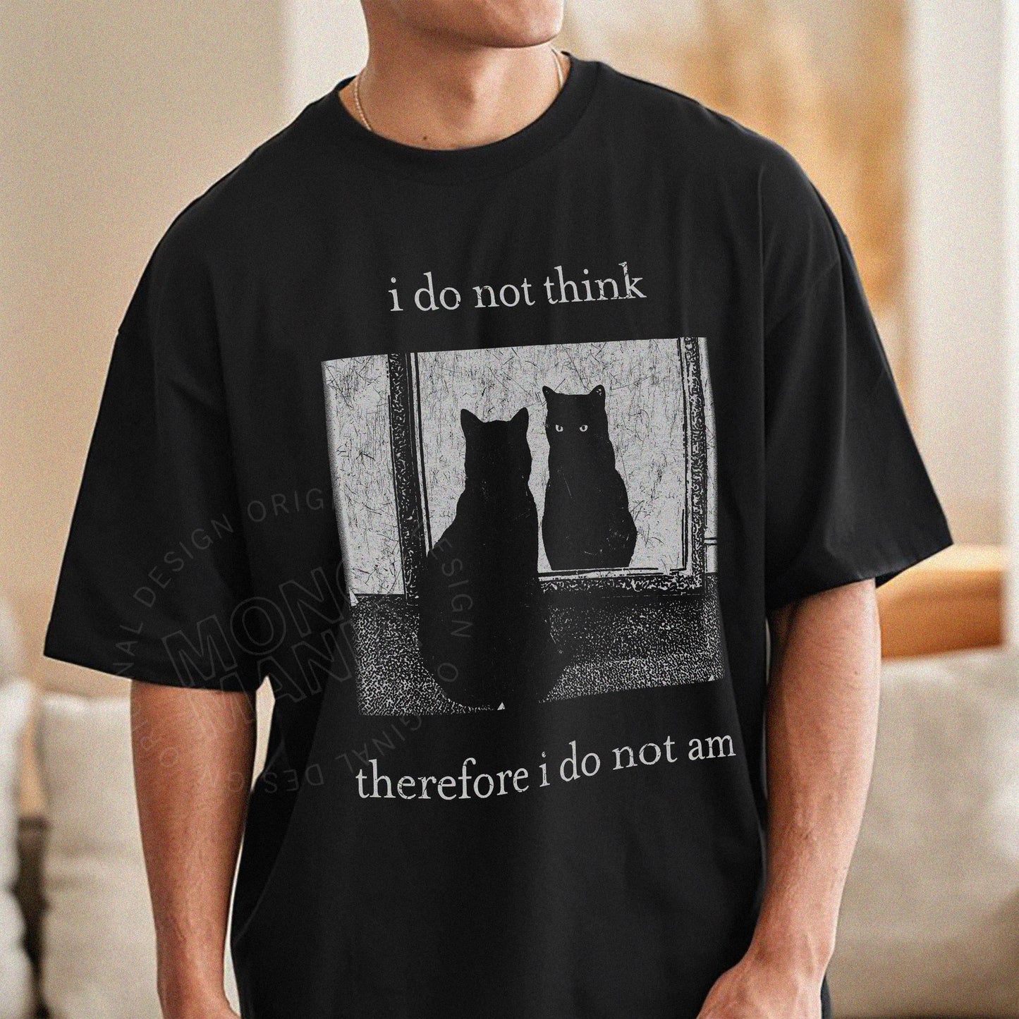 I Do Not Think Therefore I Do Not Am Cat Graphic T-Shirt – Vintage Grunge Tee