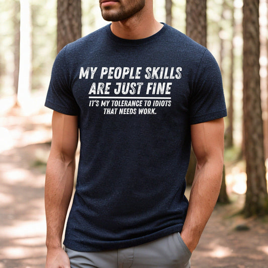 My People Skills Are Fine Funny Sarcastic T-Shirt – Graphic Tee for Men