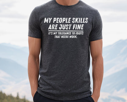 My People Skills Are Fine Funny Sarcastic T-Shirt – Graphic Tee for Men