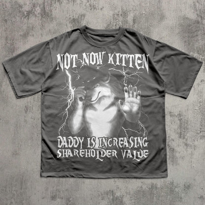 Not Now Kitten Daddy Funny Werewolf Meme T-Shirt – Vintage Graphic Tee