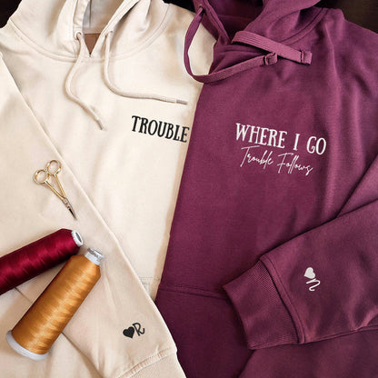 Where I Go Trouble Follows Matching Hoodies for Couples - Custom Embroidered Sweatshirts