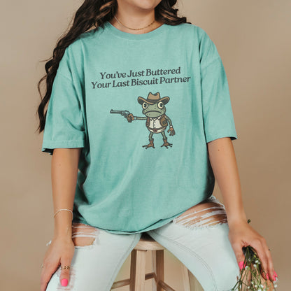 You’ve Just Buttered Your Last Biscuit Cowboy Frog Funny T-Shirt – Meme Tee