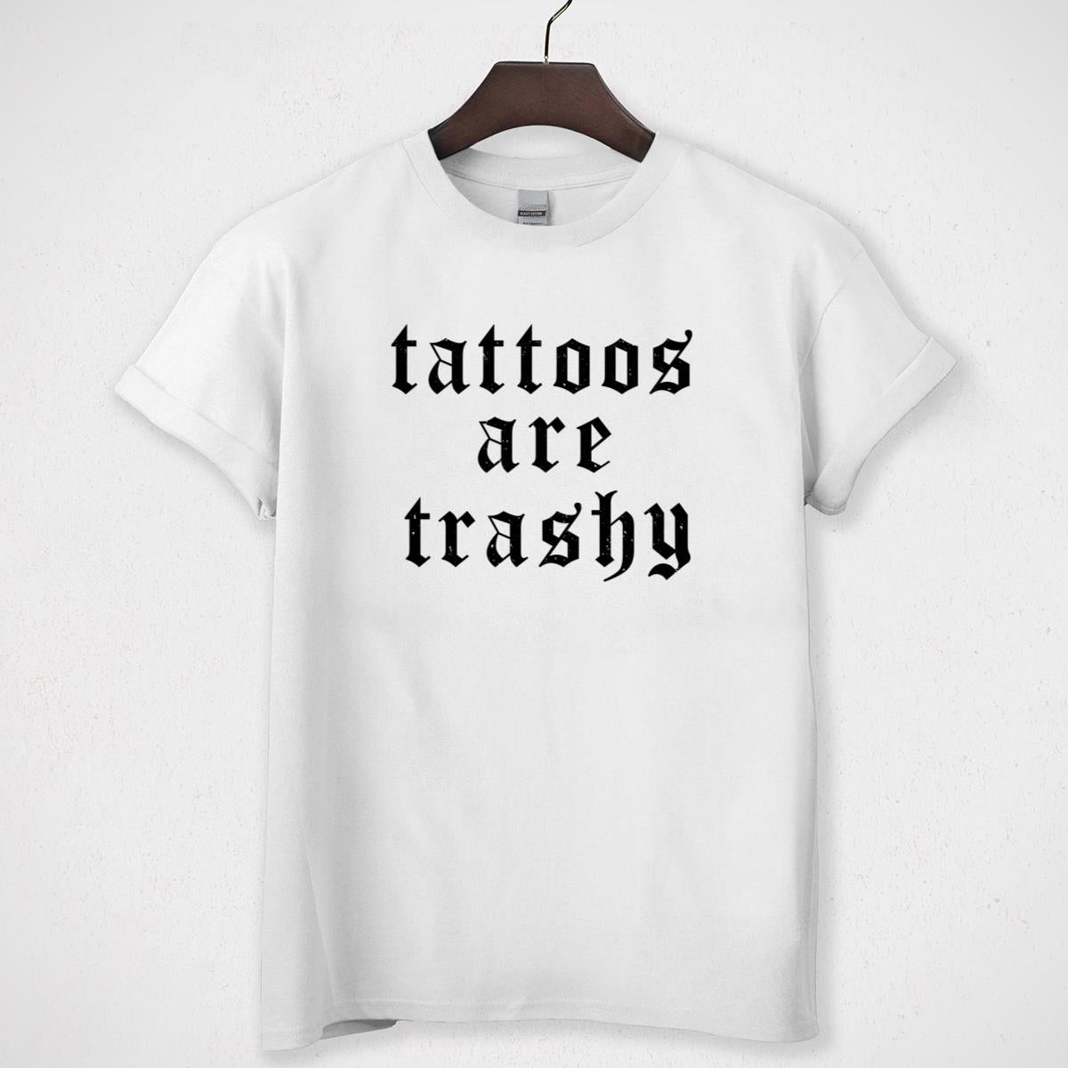 Anti-Tattoo Retro Trashy Tattoos Graphic Printed Funny Sayings Unisex T-Shirt