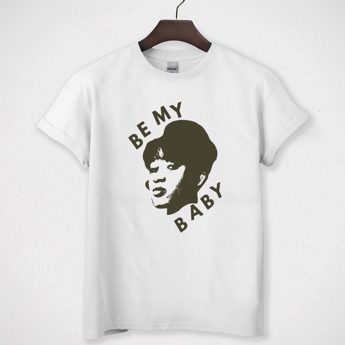 Be My Baby Vintage 60s Retro Rock Band Fan Unisex T-Shirt