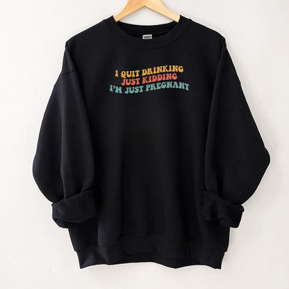 Funny Pregnancy Announcement I Quit Drinking Just Kidding Im Pregnant Unisex T-Shirt