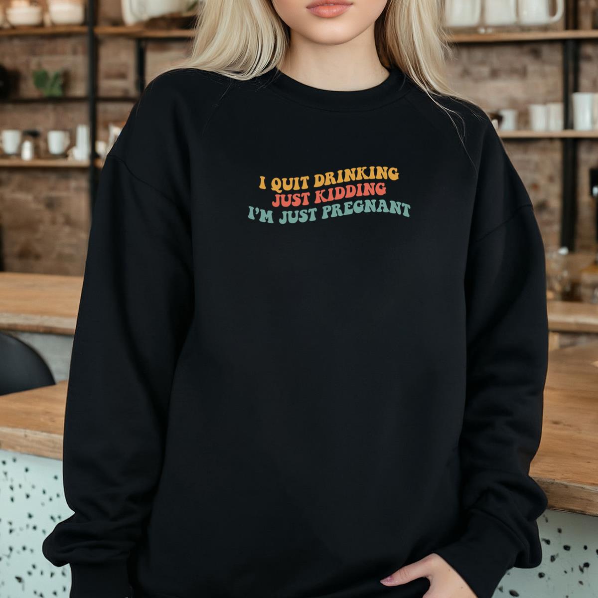 Funny Pregnancy Announcement I Quit Drinking Just Kidding Im Pregnant Unisex T-Shirt