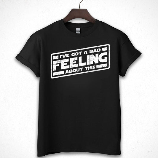 I've Got a Bad Feeling About This Graphic Tee - Distressed Retro T-Shirt 