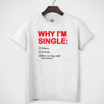 Why Im Single Funny List Vintage Retro Graphic Design Unisex T-Shirt