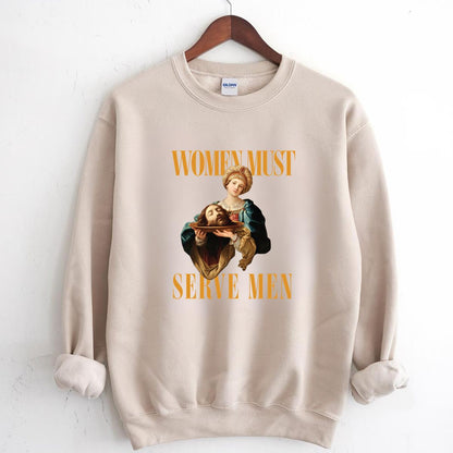 Women Must Serve Men Vintage 70s Feminist Slogan Unisex T-Shirt