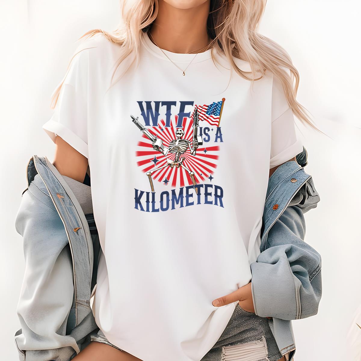 Wtf Is A Kilometer Funny Skeleton 4th of July Meme Cringey USA Unisex T-Shirt
