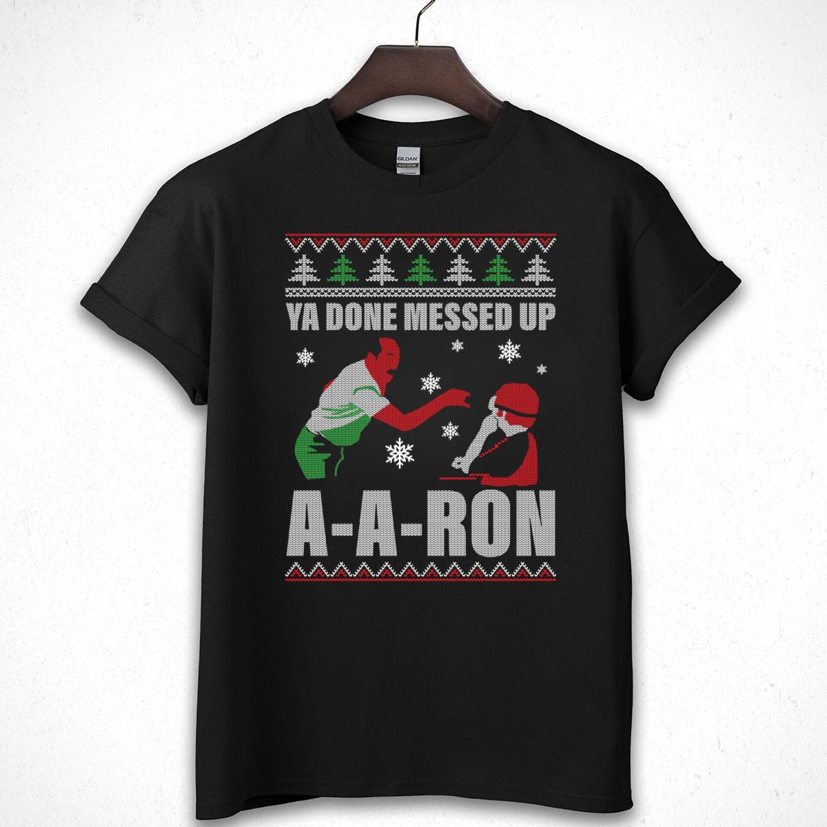 Ya Done Messed Up AAron Vintage 80s Funny Christmas Collector Edition Unisex T-Shirt