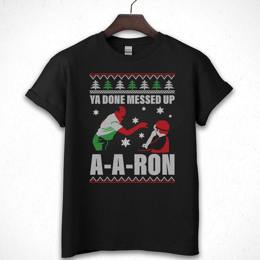 Ya Done Messed Up AAron Vintage 80s Funny Christmas Collector Edition Unisex T-Shirt