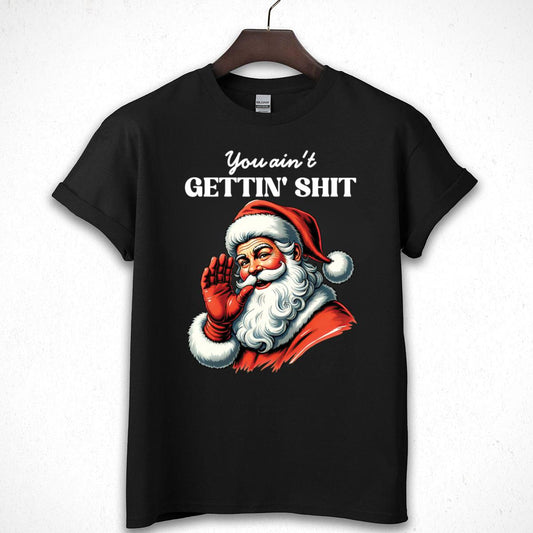 You Aint Gettin Shit Vintage Retro Unisex Relaxed Fit Printed in USA Clothing Womenswear