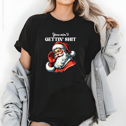 You Aint Gettin Shit Vintage Retro Unisex Relaxed Fit Printed in USA Clothing Womenswear
